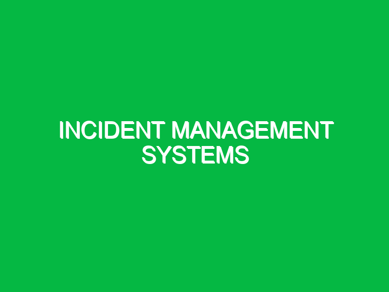 Incident Management Systems