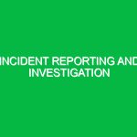 Incident reporting and investigation