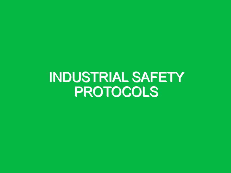 Industrial Safety Protocols