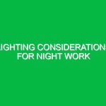 Lighting considerations for night work
