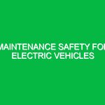 Maintenance safety for electric vehicles