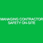 Managing contractor safety on-site