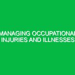 Managing occupational injuries and illnesses