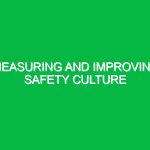 Measuring and improving safety culture