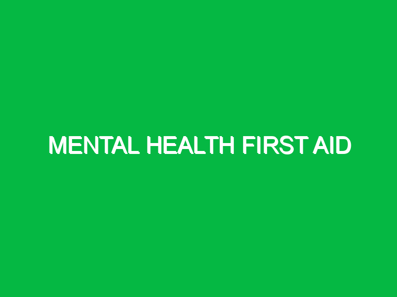 Mental Health First Aid