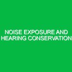 Noise exposure and hearing conservation