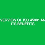 Overview of ISO 45001 and its benefits