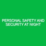 Personal safety and security at night