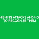 Phishing attacks and how to recognize them