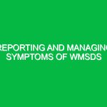 Reporting and managing symptoms of WMSDs