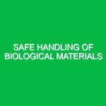Safe handling of biological materials