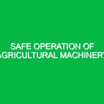 Safe operation of agricultural machinery