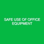 Safe use of office equipment