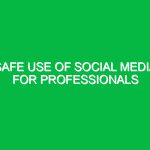 Safe use of social media for professionals