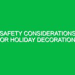 Safety considerations for holiday decorations