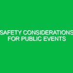Safety considerations for public events