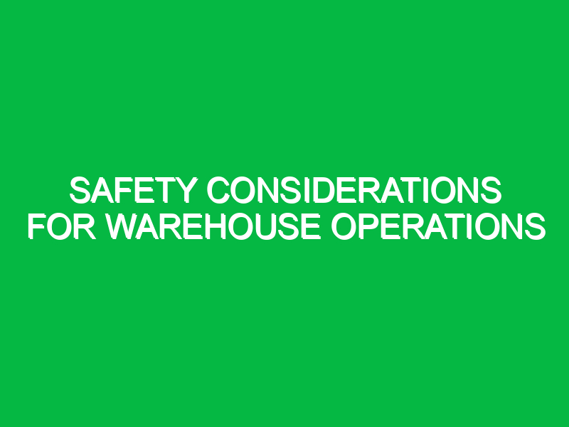Safety Considerations for Warehouse Operations