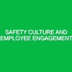 Safety Culture and Employee Engagement