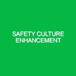 Safety Culture Enhancement