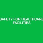 Safety for Healthcare Facilities