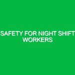 Safety for Night Shift Workers