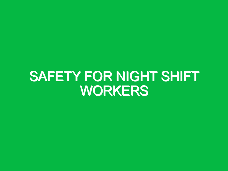 Safety for Night Shift Workers