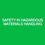 Safety in Hazardous Materials Handling