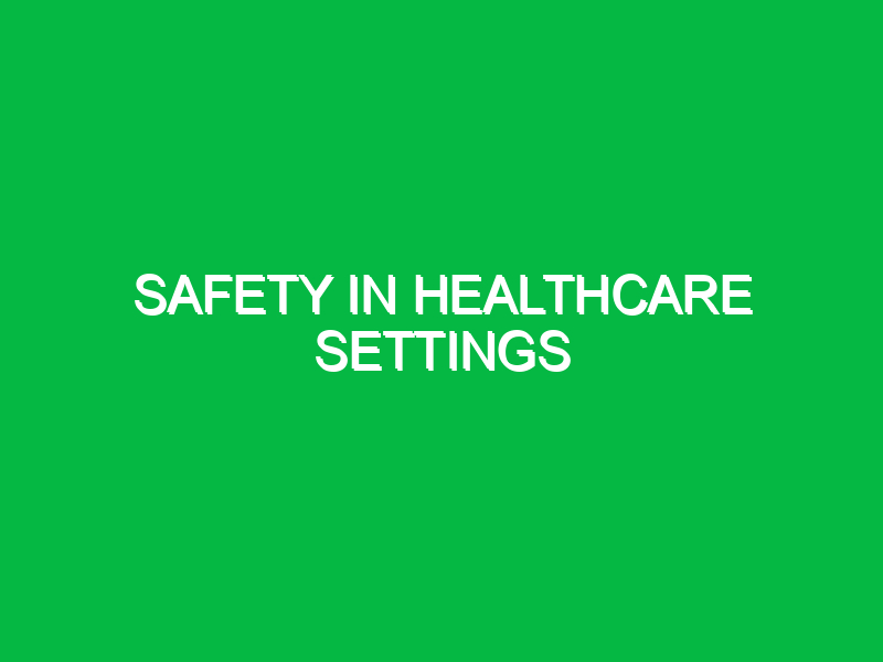 Safety in Healthcare Settings