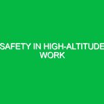 Safety in High-Altitude Work