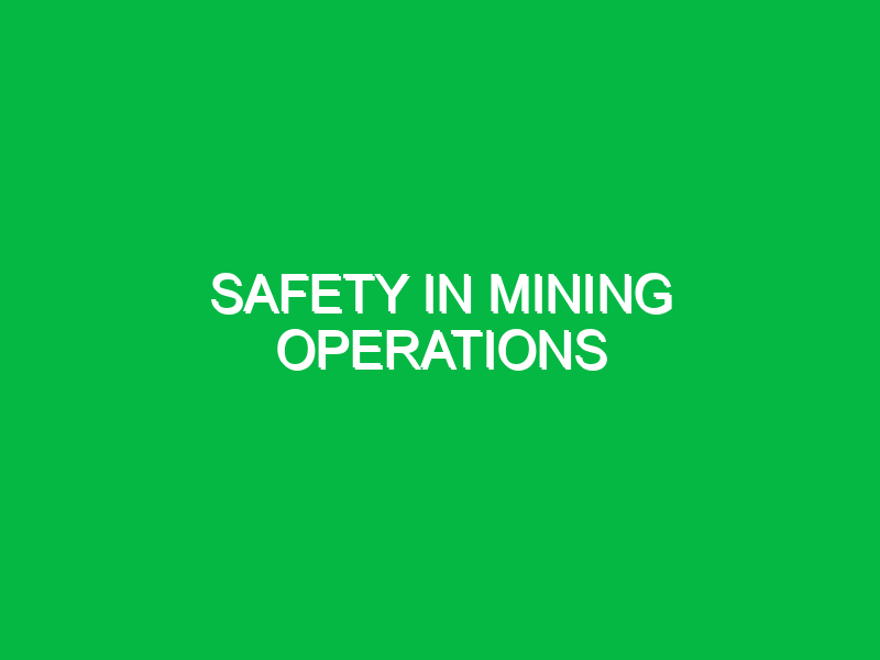 Safety in Mining Operations