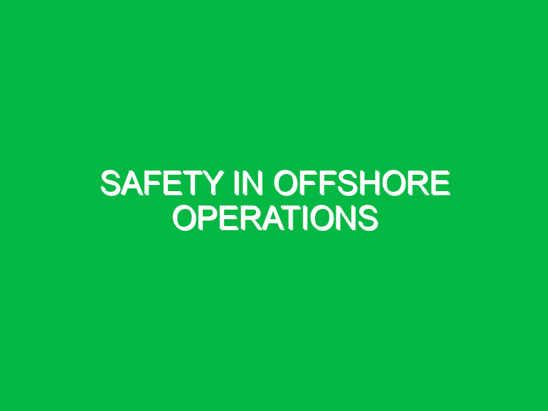 Safety in Offshore Operations