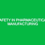 Safety in Pharmaceutical Manufacturing