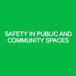 Safety in Public and Community Spaces