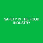 Safety in the Food Industry