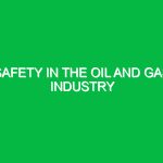 Safety in the Oil and Gas Industry