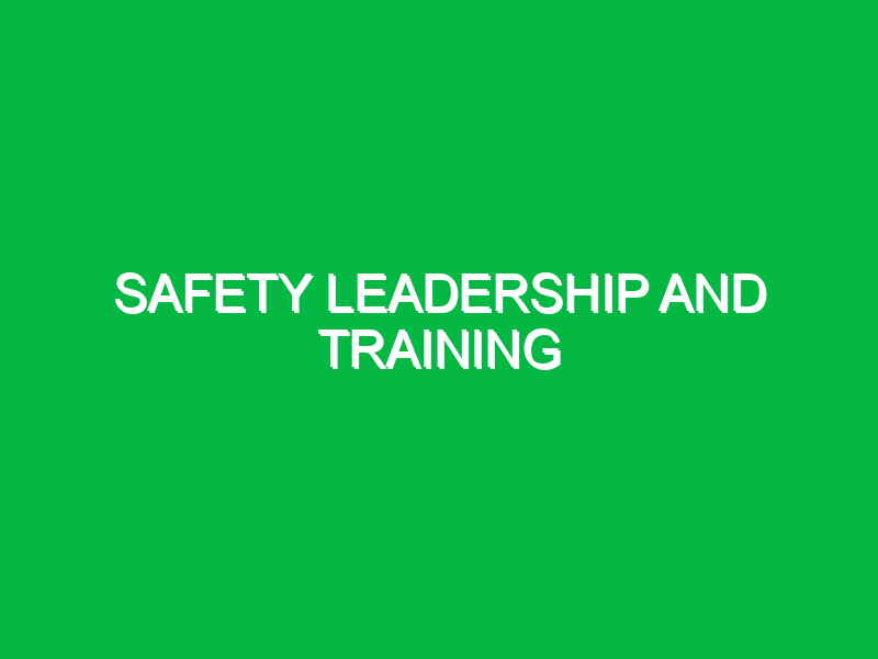 Safety Leadership and Training