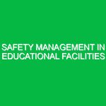 Safety Management in Educational Facilities