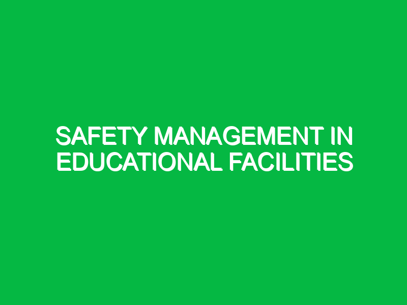 Safety Management in Educational Facilities