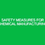 Safety Measures for Chemical Manufacturing