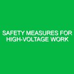 Safety Measures for High-Voltage Work