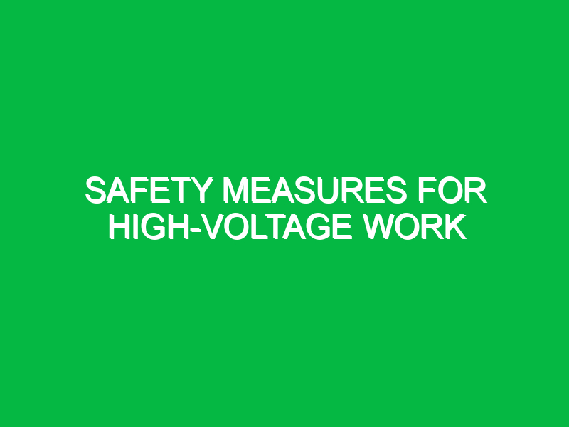 Safety Measures for High-Voltage Work