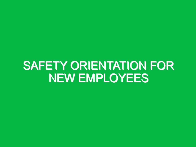 Safety orientation for new employees