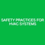 Safety Practices for HVAC Systems