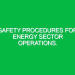 Safety Procedures for Energy Sector Operations.