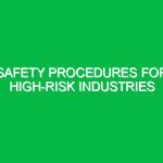 Safety Procedures for High-Risk Industries