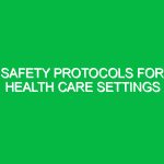 Safety Protocols for Health Care Settings
