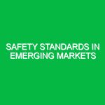 Safety standards in emerging markets