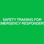 Safety Training for Emergency Responders