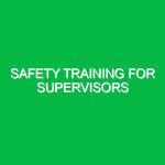 Safety Training for Supervisors