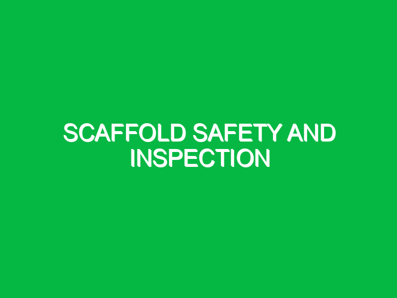 Scaffold Safety and Inspection